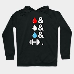 Blood & Sweat & Tears & Gains. Hoodie